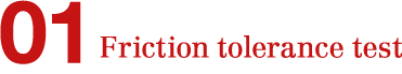 01 Friction tolerance test